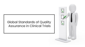 Global Standards of Quality Assurance in Clinical Trials