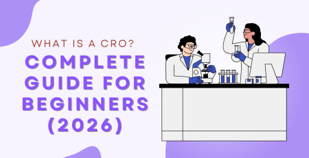 What Is a CRO (Clinical Research Organisation)? A Complete Beginner’s Guide for 2026