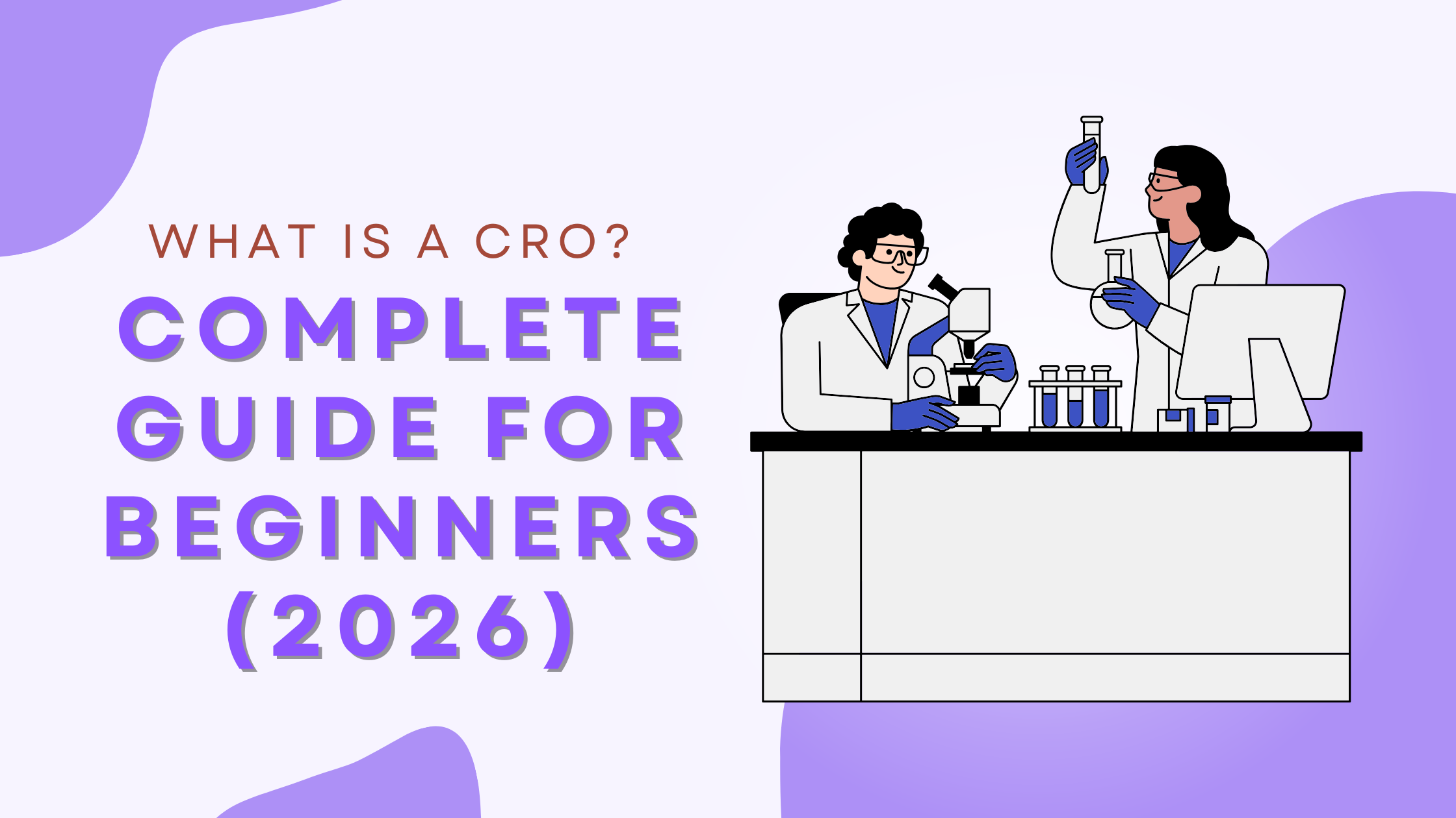 What Is a CRO (Clinical Research Organisation)? A Complete Beginner’s Guide for 2026